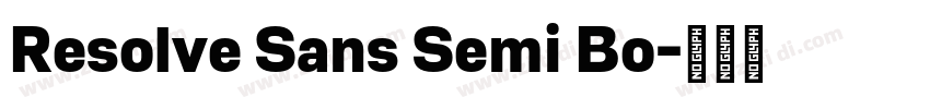 Resolve Sans Semi Bo字体转换 Resolve Sans Semi Bo字体转换